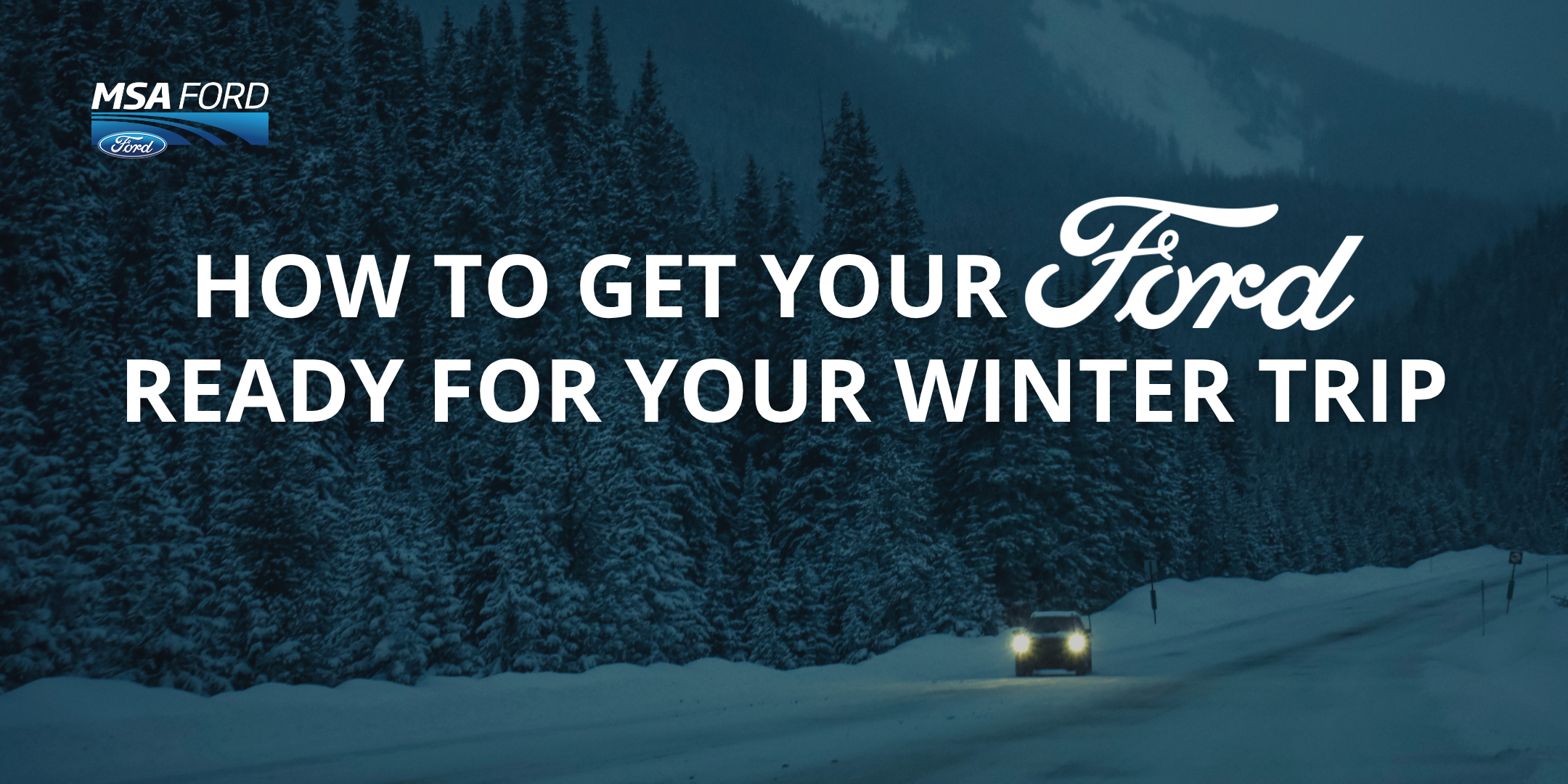 How to Get Your Ford Ready for Your Winter Trip
